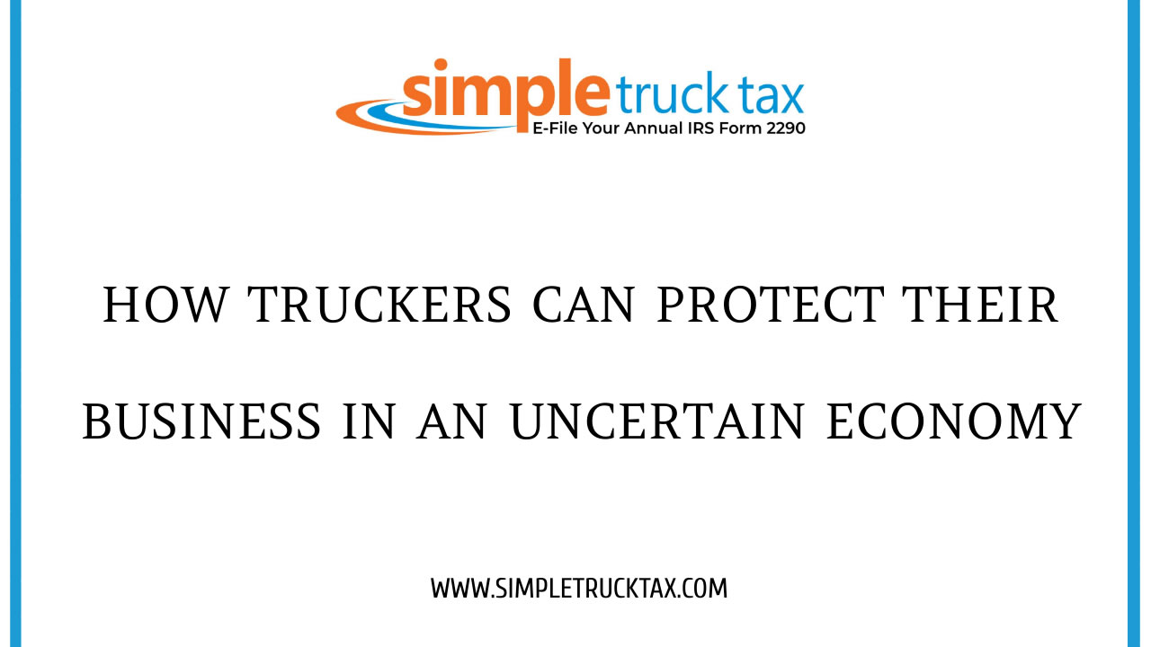 How Truckers Can Protect Their Business in an Uncertain Economy